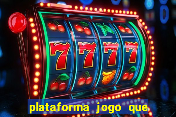 plataforma jogo que paga no cadastro